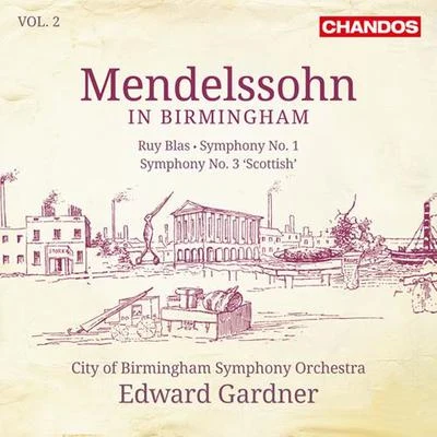 City Of Birmingham Symphony Orchestra/Thomas Hampson/Sir Simon Rattle/Peter SeiffertMENDELSSOHN, Felix: Ruy Blas OvertureSymphonies Nos. 1, 3 (Mendlessohn in Birmingham Vol. 2) (City of Birmingham Symphony, Gardner)