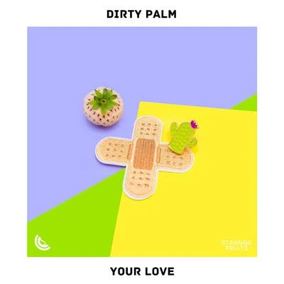 Dirty PalmYour Love