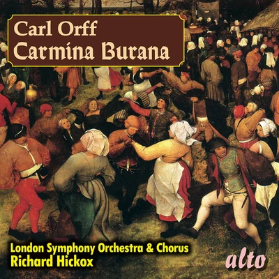 Richard HickoxORFF, C.: Carmina Burana (Claycomb, Banks, Maltman, London Symphony Chorus and Orchestra, Hickox)