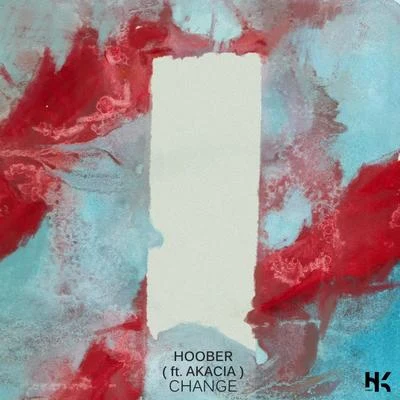 Hoober/Roseboy/PbenzChange (feat. Akacia)