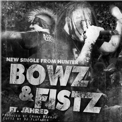 HunterBowz n Fistz (feat. Jahred)