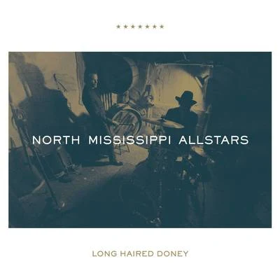 North Mississippi Allstars/Jam in the VanLong Haired Doney