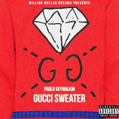 Pablo SkywalkinGucci Sweater