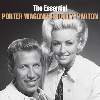 Dolly Parton 波特.瓦格納 專輯The Essential Porter Wagoner Dolly Parton