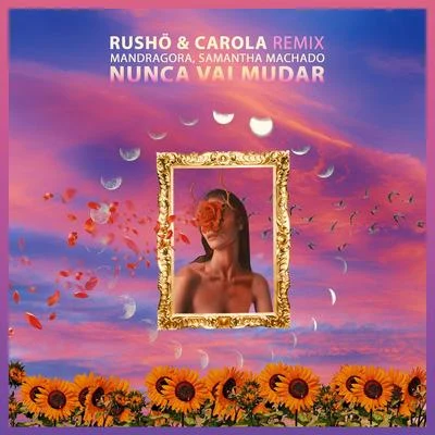 Samantha MachadoNunca Vai Mudar (RUSHÖ & Carola Remix)