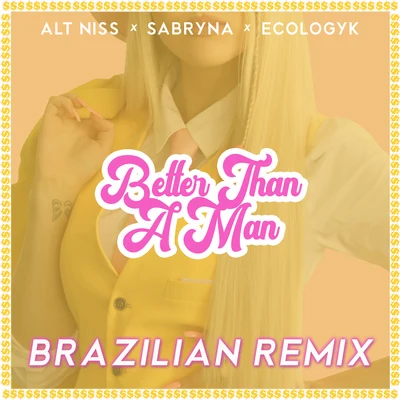 EcologykBetter Than a Man (Brazilian Remix)