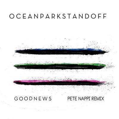 Ocean Park StandoffGood News (Pete Nappi Remix)