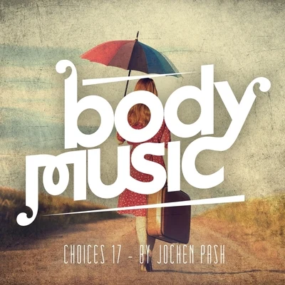 Jochen PashBody Music - Choices 17