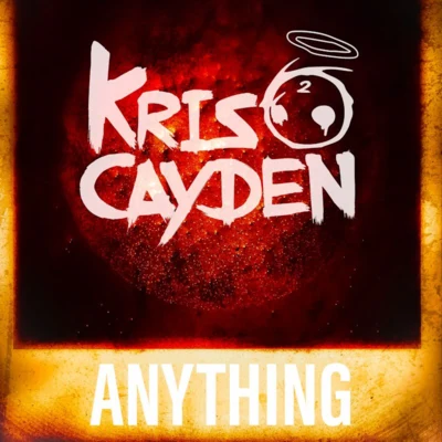 Kris CaydenANYTHING