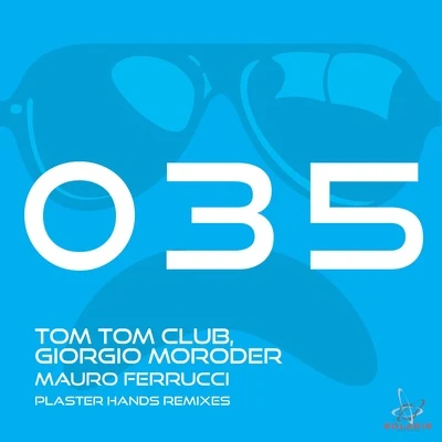 Tom Tom ClubMauro Ferrucci & Plaster Hands Remixes