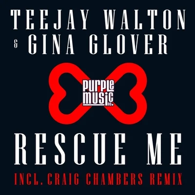 Teejay WaltonGina GloverRescue Me (Incl. Craig Chambers Remix)