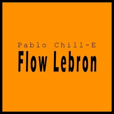 Luxian/Pablo Chill-e/BayronfireFlow Lebron