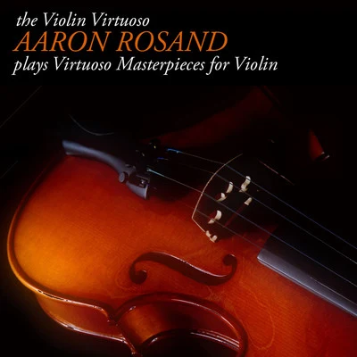 Tibor Szöke/SWR Symphony Orchestra/Aaron RosandThe Violin Virtuoso: Aaron Rosand plays Virtuoso Masterpieces for Violin