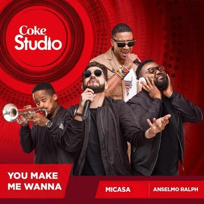 Mi CasaYou Make Me Wanna (Coke Studio Africa)