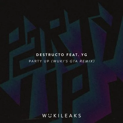 DestructoParty Up (Wuki&#x27;s GTA Remix)