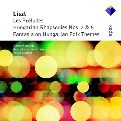 Gewandhausorchester Leipzig/Andris NelsonsLiszt : Les Preludes, Hungarian Rhapsodies Nos 2, 6 & Hungarian Fantasy-Apex