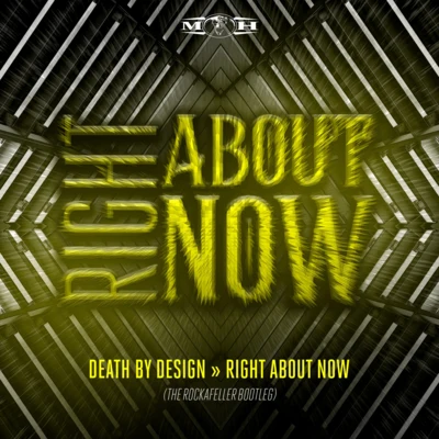 Death By DesignRight About Now (The Rockafeller Bootleg)