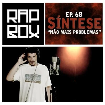 SínteseNão Mais Problemas, Ep. 68