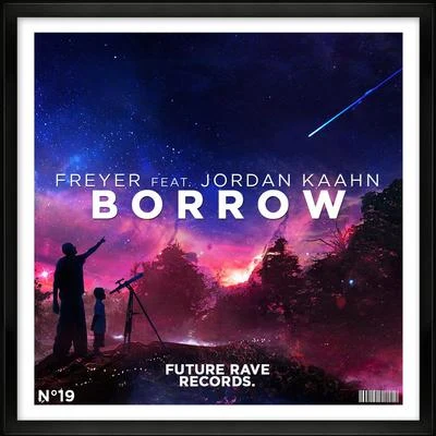 FREYERBorrow (feat. Jordan Kaahn)