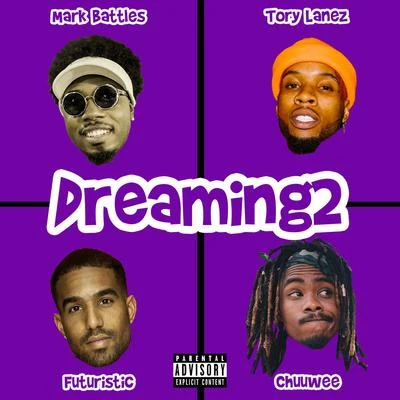 Chuuwee/12Fifteen/King Los/Chevy Woods/K.A.A.N./Warren G/Big K.R.I.T/Mark Battles/Locksmith/Keara AlyseDreaming2 (feat. Tory Lanez)