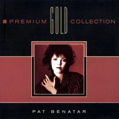 Pat BenatarPremium Gold Collection