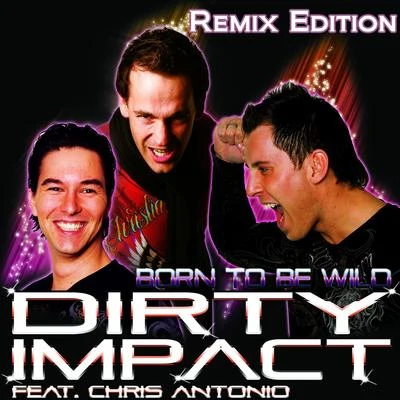 Dirty ImpactRyan HousewellBorn to Be Wild (Remixes)