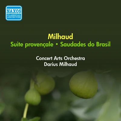 Darius Milhaud/Orchestre du Theatre des Champs-ElyseesMILHAUD, D.: Suite provencaleSaudades do Brasil (Milhaud) (1957)