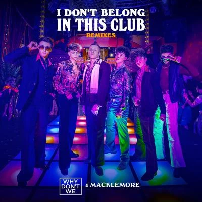 Why Don't We/SondrI Dont Belong In This Club (Remixes)