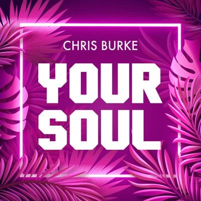 Chris Burke/Norni/Tycoos/Roman Messer/Joe Jury/Aimoon/Eximinds/Sandro Mireno/Kate Miles/AlaeraYour Soul