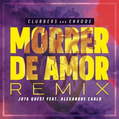 EnkodeMorrer de Amor (Clubbers & Enkode Remix)