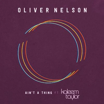 Oliver NelsonAint A Thing (feat. Kaleem Taylor)