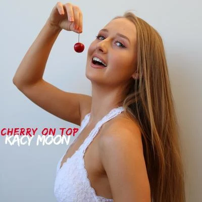 Kacy MoonCherry on Top