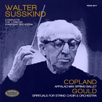 Aaron CoplandCopland: Appalachian Spring Ballet & Gould: Spirituals for String Choir and Orchestra