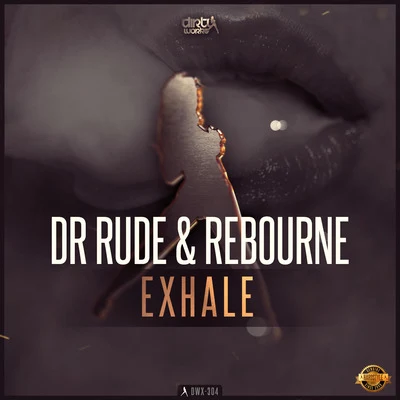 Dr RudeExhale