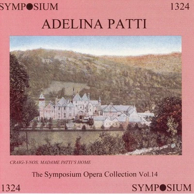 Adelina Patti/Landon RonaldThe Symposium Opera Collection, Vol. 14 (1905-1906)