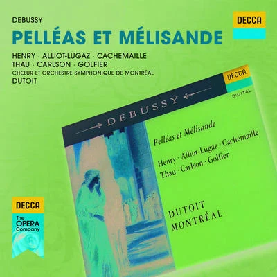 Charles Dutoit/Academy of St. Martin in the Fields/Sir Neville Marriner/Orchestre national de France/Pascal Roge/Jean-Marc Luisada/Leslie Williams/Hélène Grimaud/Jean-Philippe Collard/Chantal JuilletDebussy: Pelléas et Mélisande