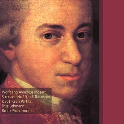 Berlin PhilharmonicMozart: Serenade No. 10 in B-Flat Minor, K. 361 - "Gran Partita"