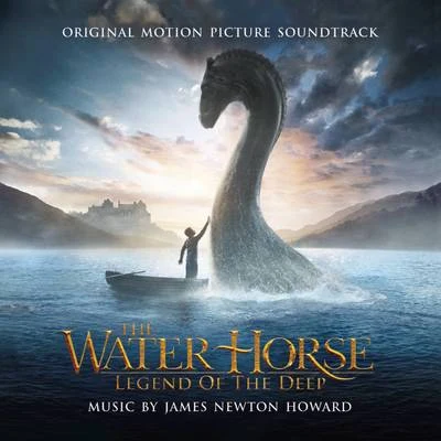 James Newton HowardThe Water Horse: Legend of the Deep (Original Motion Picture Soundtrack)