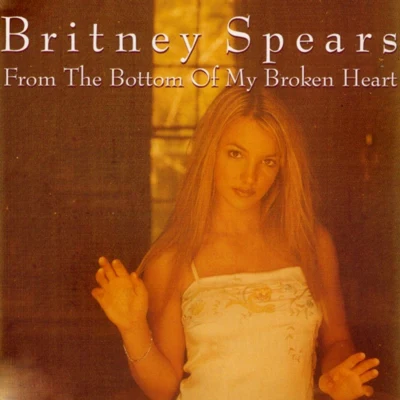 Britney SpearsFrom the Bottom of My Broken Heart