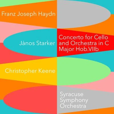 Leon Pommers/János Starker/Gaspar Cassadó/Paul Tortelier/John NewmarkConcerto for Cello and Orchestra in C Major, Hob. VIIb