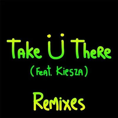 Jack Ü/Ember Island/LIOHN/MappsTake Ü There (Remixes)