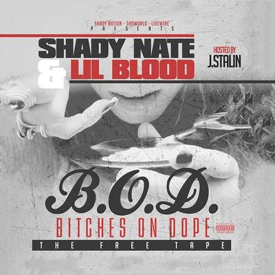 Lil BloodB.O.D. (*****es on ****) Hosted by J. Stalin