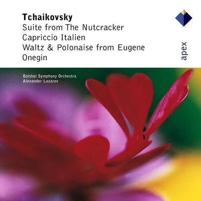 Alexander LazarevTchaikovsky : The Nutcracker Suite, Capriccio Italien & Dances from Eugene Onegin - Apex