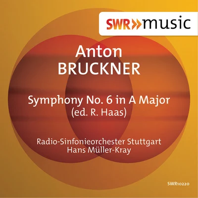 Radio-Sinfonieorchester Stuttgart des SWRBRUCKNER, A.: Symphony No. 6 (ed. R. Haas) (Stuttgart Radio Symphony, Müller-Kray)