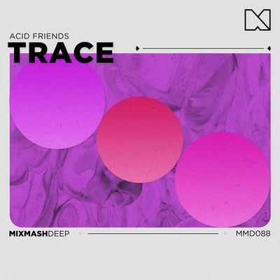 Trace/Taska BlackAcid Friends