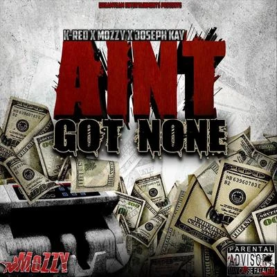 Mozzy/Raz SimoneAin’t Got None