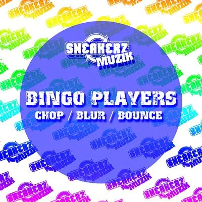 MountBlaq/Bingo Players/CentineoChopBlurBounce