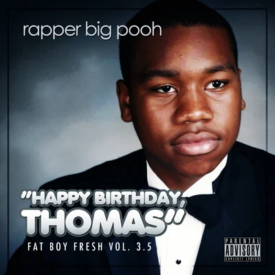 Enu/Von pea/Chuck Cross/Rapper Big Pooh/Quintino & BlasterjaxxFat Boy Fresh Volume 3.5: Happy Birthday Thomas (Deluxe Edition)