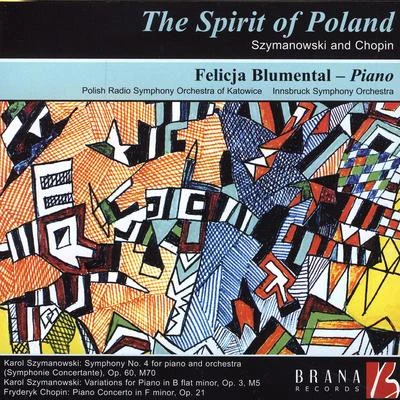 Robert Wagner/Felicja Blumental/Innsbruck Symphony OrchestraThe Spirit of Poland: Szymanowski and Chopin