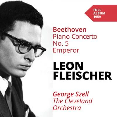 Georg Ludwig Jochum/Leon Fleisher/George Szell/WDR Sinfonieorchester Köln/Cleveland OrchestraBeethoven: Piano Concertos No. 5